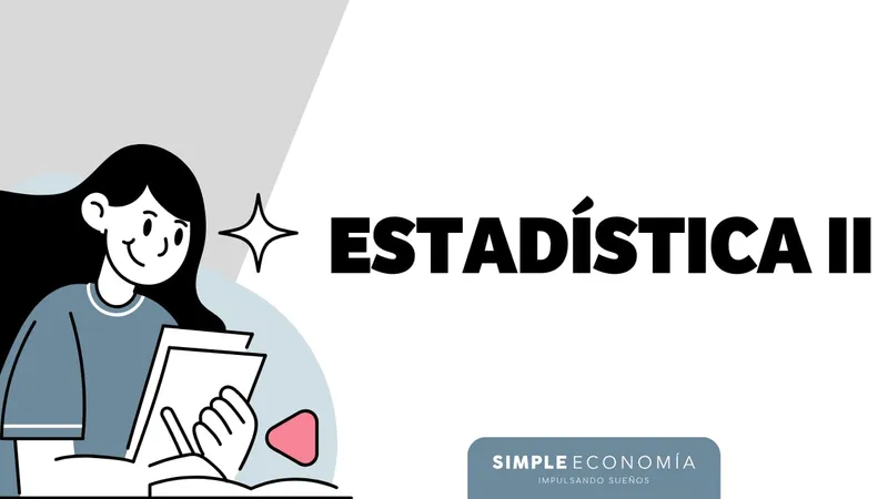 ESTADÍSTICA II: BLOQUE 2