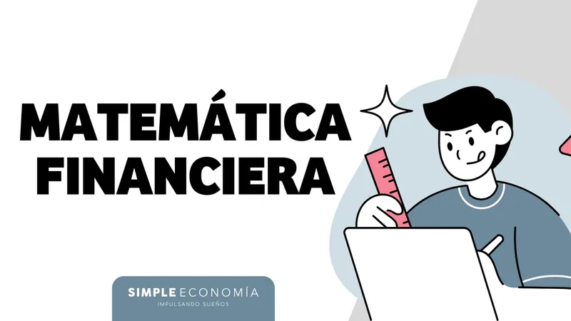 MATEMÁTICA FINANCIERA: BLOQUE 1